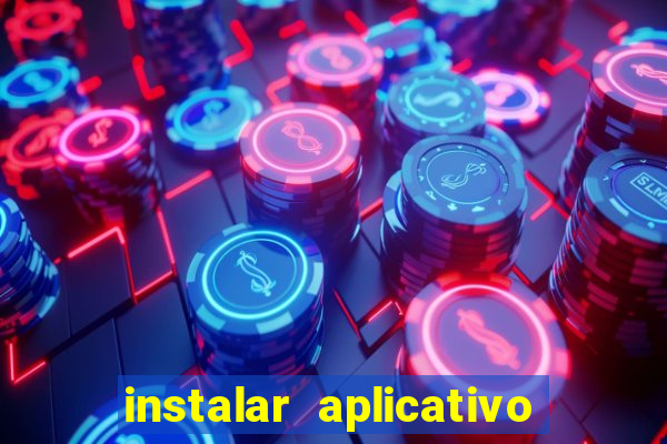 instalar aplicativo estrela bet